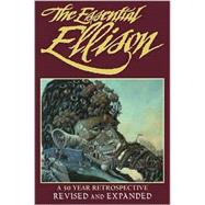 The Essential Ellison: A 50 Year Retrospective by ELLISON H, 9781883398460