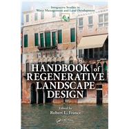 Handbook of Regenerative Landscape Design by France, Robert L., 9780367388461