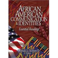 African American Communication and Identities : Essential Readings by Ronald L. Jackson II, 9780761928461