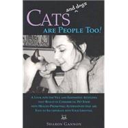 Cats and Dogs Are People Too! by Gannon, Sharon, 9780965588461