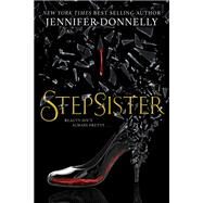 Stepsister by Donnelly, Jennifer, 9781338268461