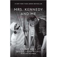 Mrs. Kennedy and Me by Hill, Clint; McCubbin Hill, Lisa, 9781451648461