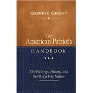 The American Patriot's Handbook by Grant, George, 9781492618461