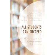 All Students Can Succeed A Half Century of Research on the Effectiveness of Direct Instruction by Stockard, Jean; Wood, Timothy W.; Coughlin, Cristy; Rasplica Khoury, Caitlin, 9781498588461