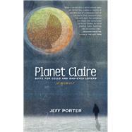 Planet Claire Suite for Cello and Sad-Eyed Lovers by Porter, Jeff, 9781617758461