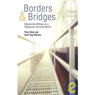 Borders & Bridges by Dula, Peter; Weaver, Alain Epp; Green, Stanley W., 9781931038461