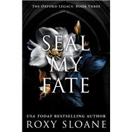 Seal My Fate by Roxy Sloane, 9780063418462