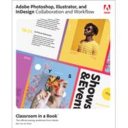 Adobe Photoshop, Illustrator, and InDesign Collaboration and Workflow by Van de Wiele, Bart, 9780137908462