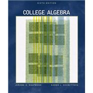 College Algebra (with CD-ROM and iLrn Tutorial) by Kaufmann, Jerome E.; Schwitters, Karen L., 9780534998462
