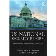US National Security Reform: Reassessing the National Security Act by Demarest; Heidi B., 9780815398462