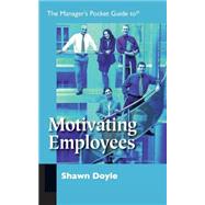The Manager's Pocket Guide To Motivating Employees by Doyle, Shawn, 9780874258462