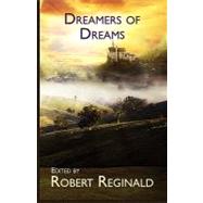 Dreamers of Dreams by Reginald, R.; Menville, Douglas, 9780941028462