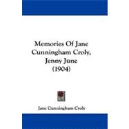 Memories of Jane Cunningham Croly, Jenny June by Croly, Jane Cunningham, 9781104208462