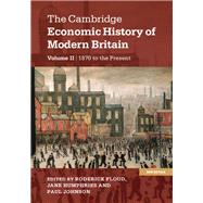 The Cambridge Economic History of Modern Britain by Floud, Roderick; Humphries, Jane; Johnson, Paul, 9781107038462