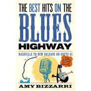 The Best Hits on the Blues Highway by Amy Bizzarri, 9781493078462