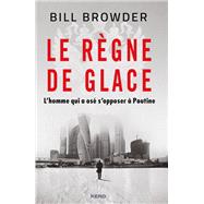 Le Rgne de glace by Bill Browder, 9782702168462