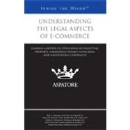 Understanding the Legal Aspects of E-Commerce : Leading Lawyers on Defending Intellectual Property, Navigating Privacy Concerns, and Negotiating Contracts(Inside the Minds) by , 9780314278463