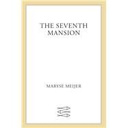 The Seventh Mansion by Meijer, Maryse, 9780374298463