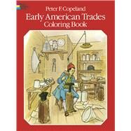 Early American Trades Coloring Book by Copeland, Peter F., 9780486238463