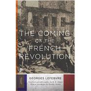 The Coming of the French Revolution by Lefebvre, Georges; Palmer, R. R.; Tackett, Timothy, 9780691168463