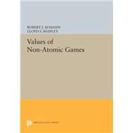 Values of Non-atomic Games by Aumann, Robert J.; Shapley, Lloyd S., 9780691618463