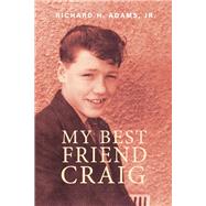 My Best Friend Craig by Adams, Richard H., 9781098368463