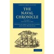 The Naval Chronicle by Clarke, James Stanier; McArthur, John, 9781108018463