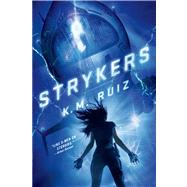 Strykers by Ruiz, K. M., 9781250038463