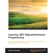 Learning .NET High-performance Programming by Esposito, Antonio, 9781785288463