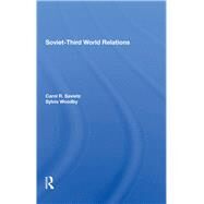 Sovietthird World Relations by Saivetz, Carol R.; Woodby, Sylvia Babus, 9780367288464