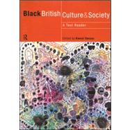Black British Culture and Society: A Text Reader by Owusu; Kwesi, 9780415178464