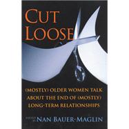 Cut Loose by Bauer-Maglin, Nan, 9780813538464