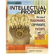 Intellectual Property The Law of Trademarks, Copyrights, Patents, and Trade Secrets by Bouchoux, Deborah, 9781305948464