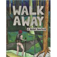 WALK AWAY by Spurlock, Archer, 9781667848464