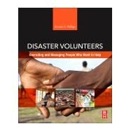 Disaster Volunteers by Phillips, Brenda D., 9780128138465