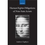 Human Rights Obligations of Non-State Actors by Clapham, Andrew, 9780199288465