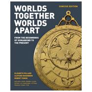 Worlds Together, Worlds Apart A History of the World: From the Beginnings of Humankind to the Present by Pollard, Elizabeth; Rosenberg, Clifford; Tignor, Robert; Karras, Alan, 9780393918465