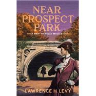 Near Prospect Park A Mary Handley Mystery by Levy, Lawrence H., 9780451498465