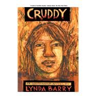 Cruddy An Illustrated Novel by Barry, Lynda, 9780684838465