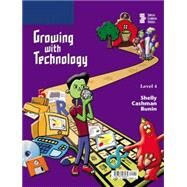 Growing with Technology: Level 4 by Shelly, Gary B.; Cashman, Thomas J.; Biheller Bunin, Rachel, 9780789568465