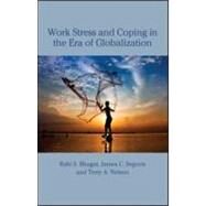 Work Stress and Coping in the Era of Globalization by Bhagat; Rabi S., 9780805848465