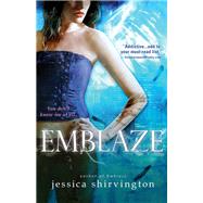 Emblaze by Shirvington, Jessica, 9781402268465