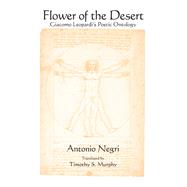 Flower of the Desert by Negri, Antonio; Murphy, Timothy S., 9781438458465