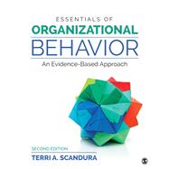 Essentials of Organizational Behavior: An Evidence-Based Approach by Scandura, Terri A., 9781506388465
