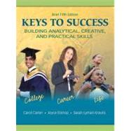 Keys to Success : Building Analytical, Creative, and Practical Skills by Carter, Carol; Bishop, Joyce; Kravits, Sarah Lyman, 9780135128466