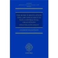 The Rome II Regulation The Law Applicable to Non-Contractual Obligations Updating Supplement by Dickinson, Andrew, 9780199588466