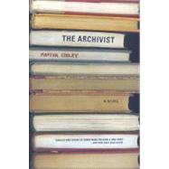 The Archivist A Novel by Cooley, Martha, 9780316158466