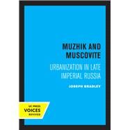 Muzhik and Muscovite by Joseph Bradley, 9780520308466