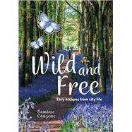 Wild and Free by Couzens, Dominic, 9780749578466