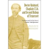 Doctor Quintard, Chaplain C.S.A. and Second Bishop of Tennessee by Elliott, Sam Davis, 9780807128466